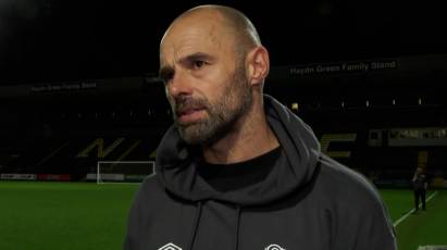 Notts County (A) EFL Trophy Reaction: Paul Warne