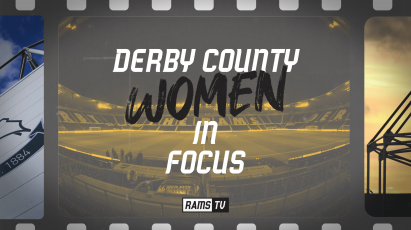 Derby County Women In Focus: Episode 1